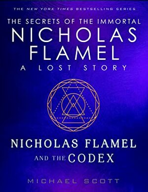 Nicholas Flamel and the Codex by Michael Scott
