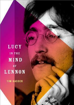 Lucy in the Mind of Lennon by Tim Kasser