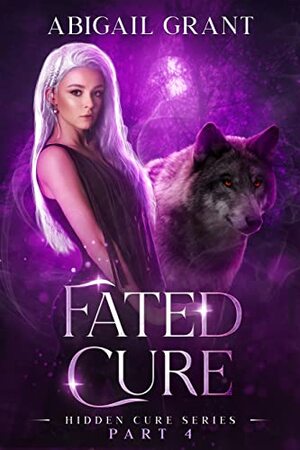 Fated Cure by Abigail Grant