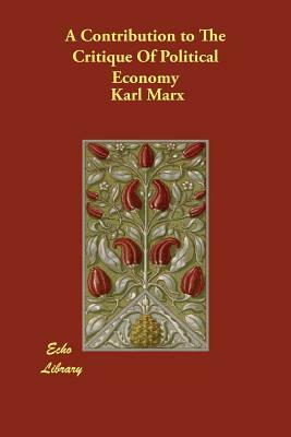 A Contribution to the Critique of Political Economy by Karl Marx