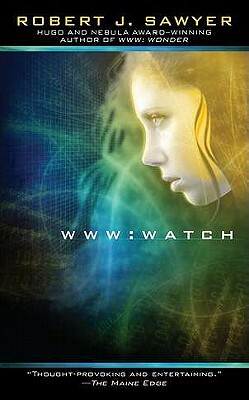 Www: Watch by Robert J. Sawyer