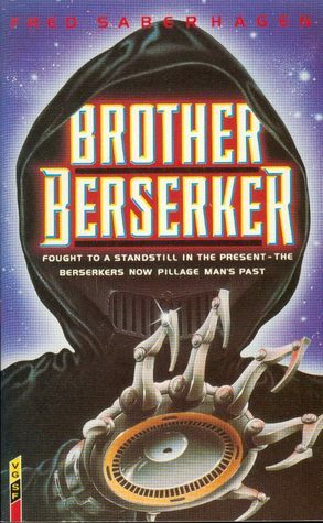 Brother Berserker by Fred Saberhagen