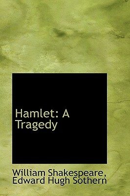 Hamlet: A Tragedy by William Shakespeare