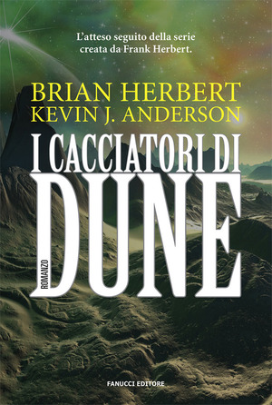 I cacciatori di Dune by Brian Herbert, Kevin J. Anderson