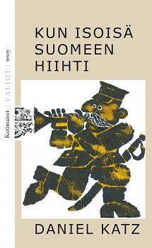 Kun isoisä Suomeen hiihti by Daniel Katz