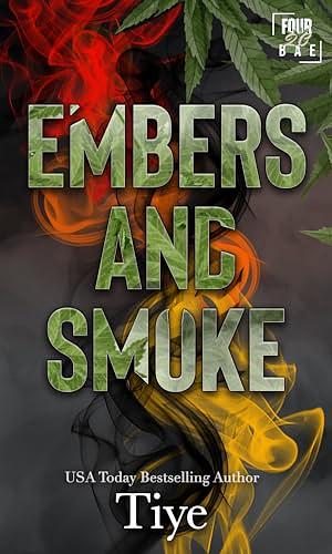 Embers and Smoke: Four20 Bae by Tiye, Tiye