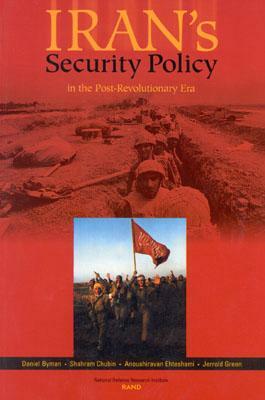 Irans's Security Policy in the Post-Revolutionary Era by Daniel Byman
