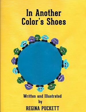 In Another Color's Shoes by Regina Puckett
