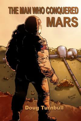 The Man Who Conquered Mars by Doug Turnbull