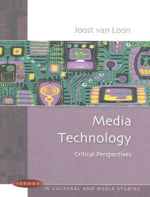 Media Technology: Critical Perspectives by Joost Van Loon
