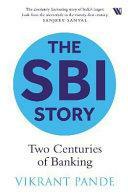 The SBI Story: Two Centuries of Banking by Vikrant Pande