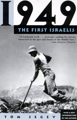 1949: The First Israelis by Tom Segev, Arlen Neal Weinstein