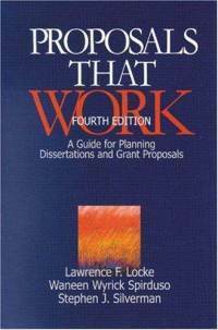 Proposals That Work: A Guide for Planning Dissertations and Grant Proposals by Stephen J. Silverman, Lawrence F. Locke, Waneen Wyrick Spirduso