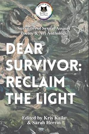 Dear Survivor: Reclaim The Light by Beyond The Veil Press