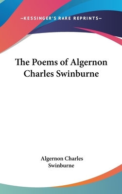 The Poems of Algernon Charles Swinburne by Algernon Charles Swinburne