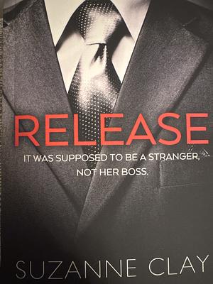 Release: An Age Gap Workplace Romance by Suzanne Clay, Suzanne Clay