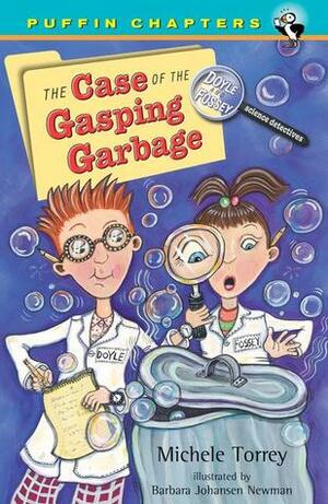 Doyle and Fossey, Science Detectives: The Case of the Gasping Garbage by Barbara Johansen Newman, Michele Torrey
