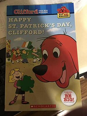 Happy St. Patrick's Day, Clifford! by Steve Haefele, Quinlan B. Lee, Norman Bridwell