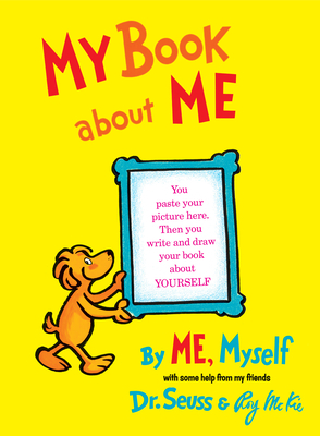 My Book about Me by Me Myself by Dr. Seuss