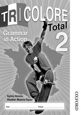 Tricolore Total 2 Grammar in Action Workbook (8 Pack) by S. Honnor, Heather Mascie-Taylor, Michael Spencer