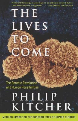 The Lives to Come by Philip Kitcher
