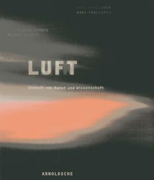 Air Luft: Unity of Art and Science by Axel Thallemer, Oliver Herwig