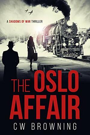 The Oslo Affair by C.W. Browning