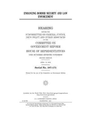 Enhancing border security and law enforcement by Committee on Government Reform (house), United St Congress, United States House of Representatives