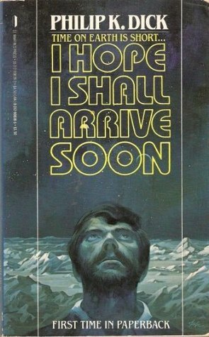 I Hope I Shall Arrive Soon by Philip K. Dick