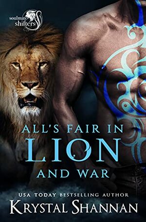 All's Fair In Lion And War by Krystal Shannan