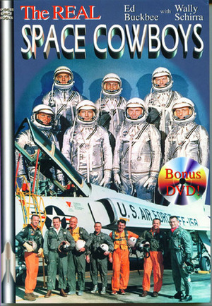 The Real Space Cowboys by Wally Schirra, Ed Buckbee