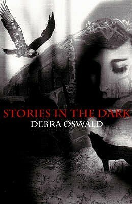 Stories in the Dark by Debra Oswald
