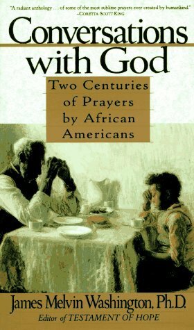Conversations with God: Two Centuries of Prayers by African Americans by James Melvin Washington