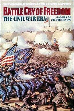 Battle Cry of Freedom: The Civil War Era by James M. McPherson