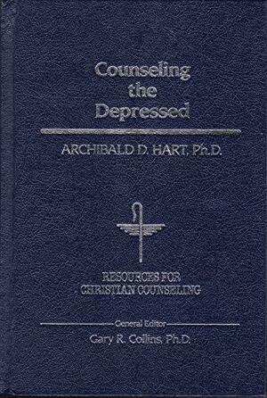 Counseling the Depressed by Archibald D. Hart
