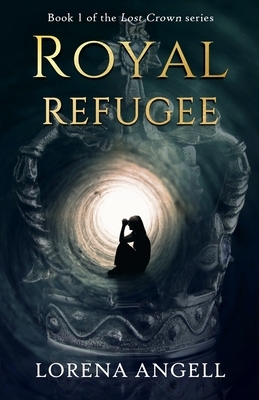 Royal Refugee by Lorena Angell