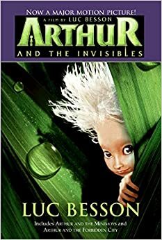 Arthur and the Invisibles by Luc Besson