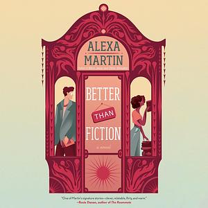 Better Than Fiction by Alexa Martin