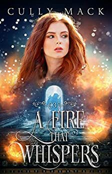 A Fire That Whispers by Cully Mack