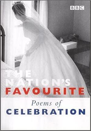 The Nation's Favourite Poems of Celebration by Alex Warwick