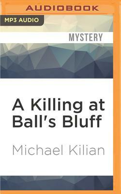 A Killing at Ball's Bluff by Michael Kilian