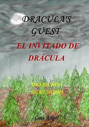 Dracula's Guest / El invitado de Drácula (English with Short Stories nº 1) by Bram Stoker, Luis Angel O. E.