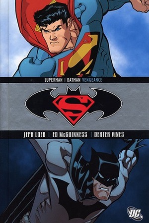 Superman/Batman, Vol. 4: Vengeance by Jeph Loeb, Dexter Vines, Ed McGuinness