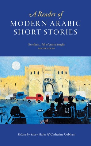 A Reader Of Modern Arabic Short Stories by Sabry Hafez, Catherine Cobham
