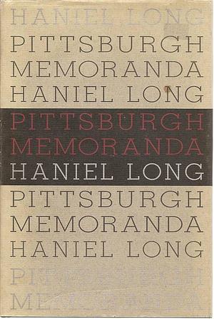 Pittsburgh Memoranda by Haniel Long