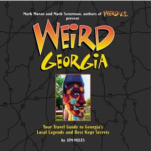 Weird Georgia by Mark Sceurman, Mark Moran