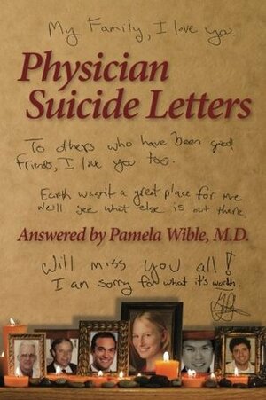 Physician Suicide Letters Answered by Pamela Wible