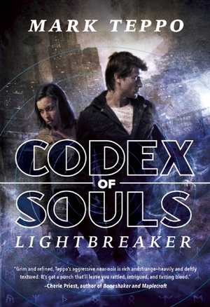 Lightbreaker: The First Book of The Codex of Souls by Mark Teppo
