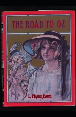 The Road to Oz Illustrated by L. Frank Baum