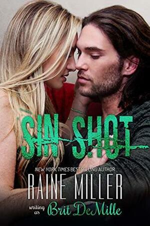 Sin Shot: A Hockey Love Story by Brit DeMille, Raine Miller